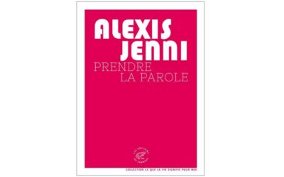 Parution du livre « Prendre la parole », d’Alexis Jenni