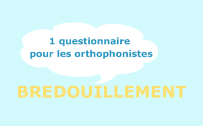 Bredouillement : 1 questionnaire pour les orthophonistes