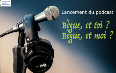 L’APB lance son podcast : Bègue, et toi ? Bègue, et moi ?