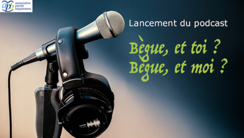 L’APB lance son podcast Bègue, et toi ? Bègue, et moi ? Association