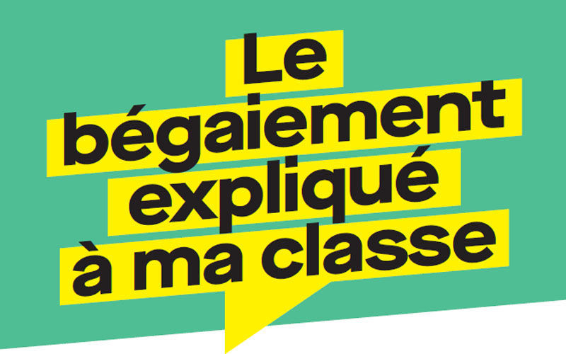 Nouvelle plaquette « Le bégaiement expliqué à ma classe ...